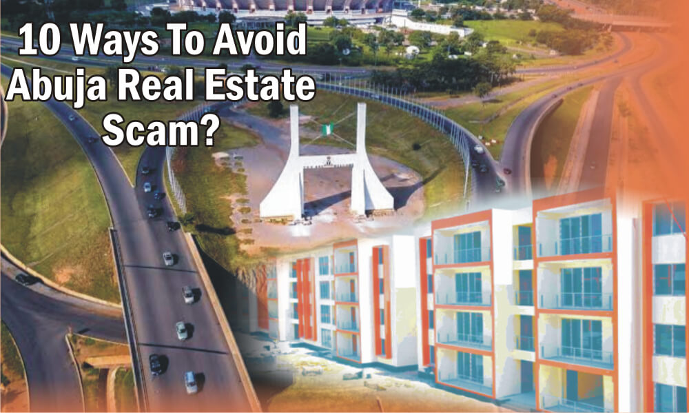 10 Ways To Avoid Abuja Properties Scam?
